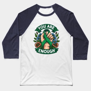 You Are Enough Mental Health Baseball T-Shirt